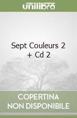 Sept Couleurs 2 + Cd 2 libro