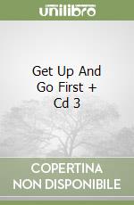 Get Up And Go First + Cd 3 libro