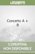 Concerto A + B