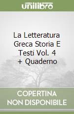 La Letteratura Greca Storia E Testi Vol. 4 + Quaderno libro