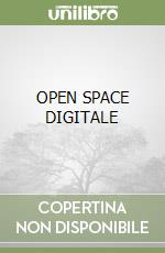 OPEN SPACE DIGITALE libro