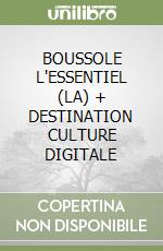 BOUSSOLE L'ESSENTIEL (LA)  + DESTINATION CULTURE DIGITALE libro