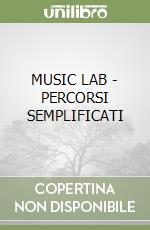 MUSIC LAB - PERCORSI SEMPLIFICATI libro