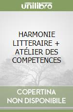 HARMONIE LITTERAIRE + ATÉLIER DES COMPETENCES libro