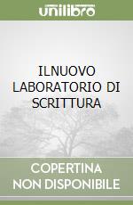 ILNUOVO LABORATORIO DI SCRITTURA libro