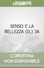 SENSO E LA BELLEZZA (IL) 3A libro