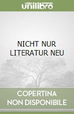 NICHT NUR LITERATUR NEU libro