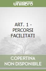 ART. 1 - PERCORSI FACILITATI libro