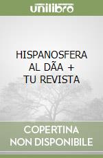 HISPANOSFERA AL DÃA + TU REVISTA libro