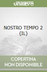 NOSTRO TEMPO 2 (IL) libro