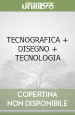 TECNOGRAFICA + DISEGNO + TECNOLOGIA libro