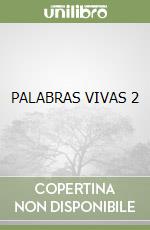 PALABRAS VIVAS 2 libro