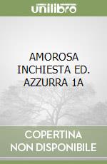 AMOROSA INCHIESTA ED. AZZURRA 1A libro