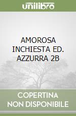 AMOROSA INCHIESTA ED. AZZURRA 2B libro