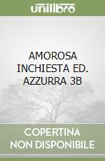 AMOROSA INCHIESTA ED. AZZURRA 3B libro