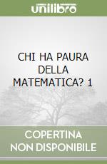 CHI HA PAURA DELLA MATEMATICA? 1