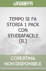 TEMPO SI FA STORIA 1 PACK CON STUDIAFACILE (IL)