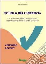 Scuola dell'infanzia. 10 lezioni simulate libro