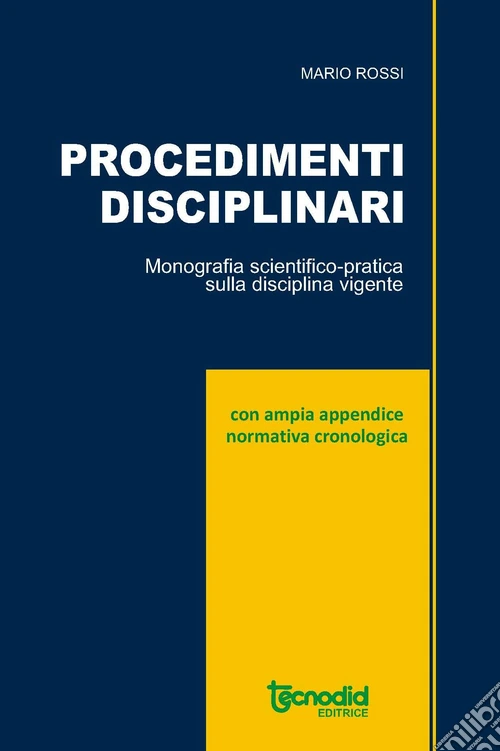 Procedimenti disciplinari. Monografia scientifica pratica per i dirigenti scolastici
