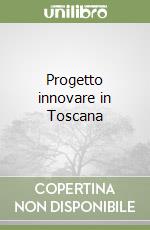 Progetto innovare in Toscana libro