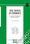 Nel bosco di Chirone. Contribui per l'identificazione della ricerca didattica libro