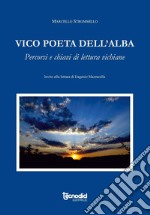 Vico poeta dell'alba. Percorsi e chiavi di lettura vichiane libro