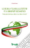 La scuola italiana all'estero. Attuazione del decreto legislativo n. 64/2017. Ii dirigente scolastico italiano «Ambasciatore della lingua e della cultura italiana nel mondo» libro