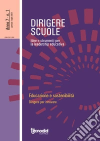 Dirigere scuole. Educazione e sostenibilità. Dirigere per innovare libro