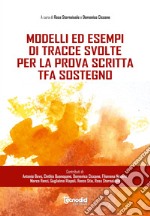 Modelli ed esempi di tracce svolte per la prova scritta tfa sostegno