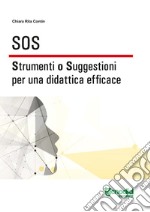 SOS. Strumenti o suggestioni per una didattica efficace