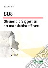 SOS. Strumenti o suggestioni per una didattica efficace libro di Contin Chiara Rita