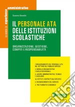 Il personale ATA delle istituzioni scolastiche. Organizzazione, gestione, compiti e responsabilità