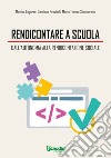 Rendicontare a scuola. Dall'autonomia alla rendicontazione sociale libro