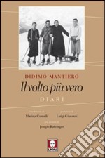 Il volto più vero. Diari libro