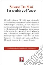 La realtà dell'orco. Con DVD libro