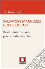 Beati i puri di cuore, perchè vedranno Dio libro