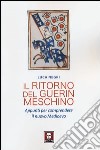 Il ritorno del Guerin Meschino. Appunti per comprendere il Nuovo Medioevo libro di Negri Luca