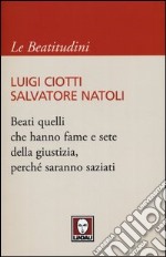 Beati quelli che hanno fame e sete della giustizia, perché saranno saziati libro