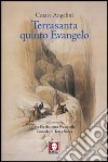 Terrasanta quinto Evangelo libro di Angelini Cesare