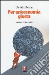 Per un'economia giusta libro di Reina Davide