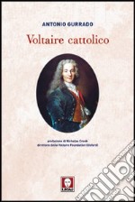 Voltaire cattolico libro