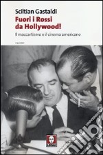 Fuori i Rossi da Hollywood! Il maccartismo e il cinema americano libro