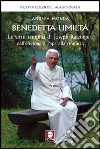 Benedetta umiltà. Le virtù semplici di Joseph Ratzinger, dall'elezione a Papa alla rinuncia libro