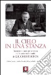 Il cielo in una stanza. Incursione (non autorizzata) nella casa e nel mondo di G. K. Chesterton libro