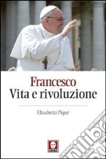 Francesco. Vita e rivoluzione libro usato