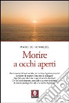 Morire a occhi aperti libro