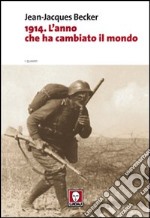 1914. L'anno che ha cambiato il mondo