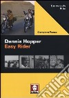 Dennis Hopper. Easy rider libro