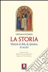 La storia. Maestra di fede, di speranza, di carità libro di Piccardo Cristiana