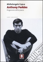 Anthony Perkins. Prigioniero della paura libro